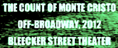 The Count of Monte Cristo, Off Broadway at Bleecker Street Theater